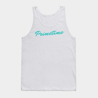 Primetime Tank Top